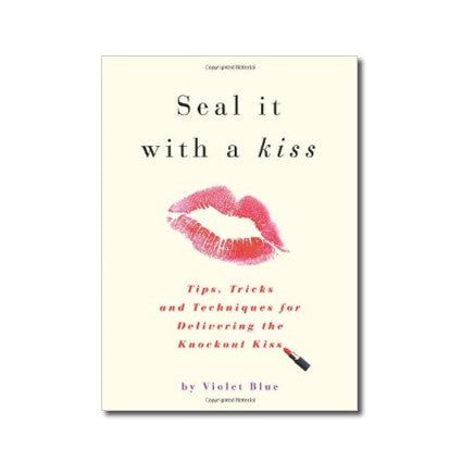 Seal it With a Kiss. Tips & Tricks